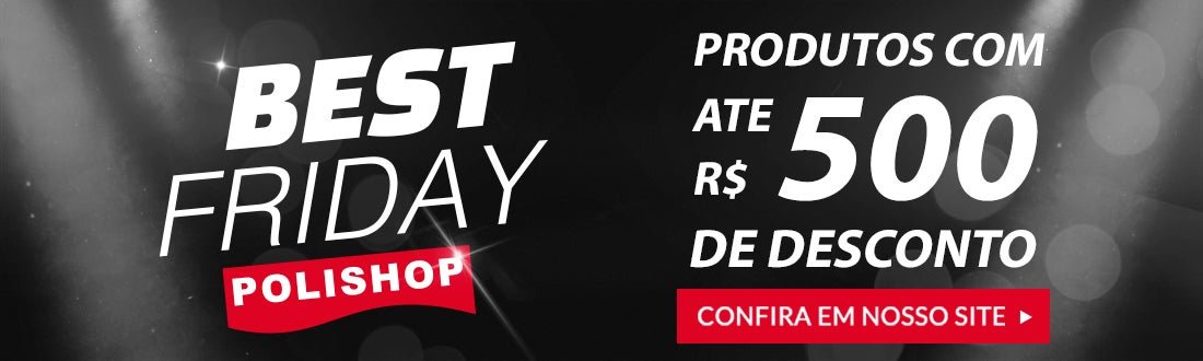 Black Friday na Polishop: desconto de até R$ 500 para vários produtos -  TecMundo